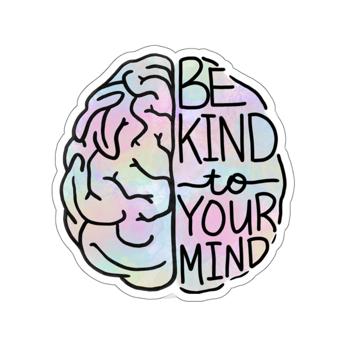“Be Kind to Your Mind” Sticker