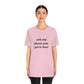 “ask me about your pelvic floor” t-shirt